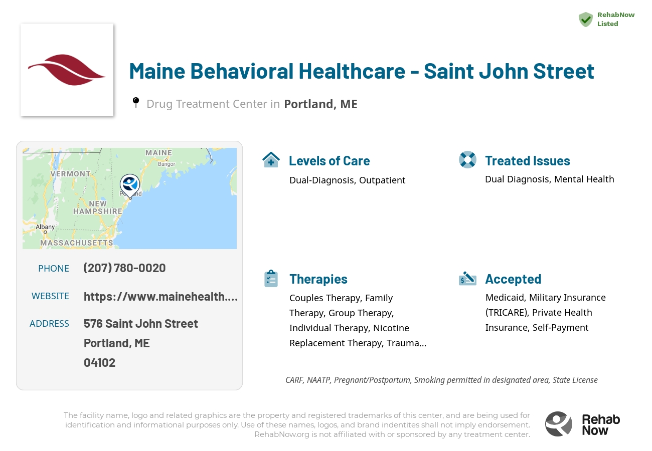 Helpful reference information for Maine Behavioral Healthcare - Saint John Street, a drug treatment center in Maine located at: 576 Saint John Street, Portland, ME, 04102, including phone numbers, official website, and more. Listed briefly is an overview of Levels of Care, Therapies Offered, Issues Treated, and accepted forms of Payment Methods.