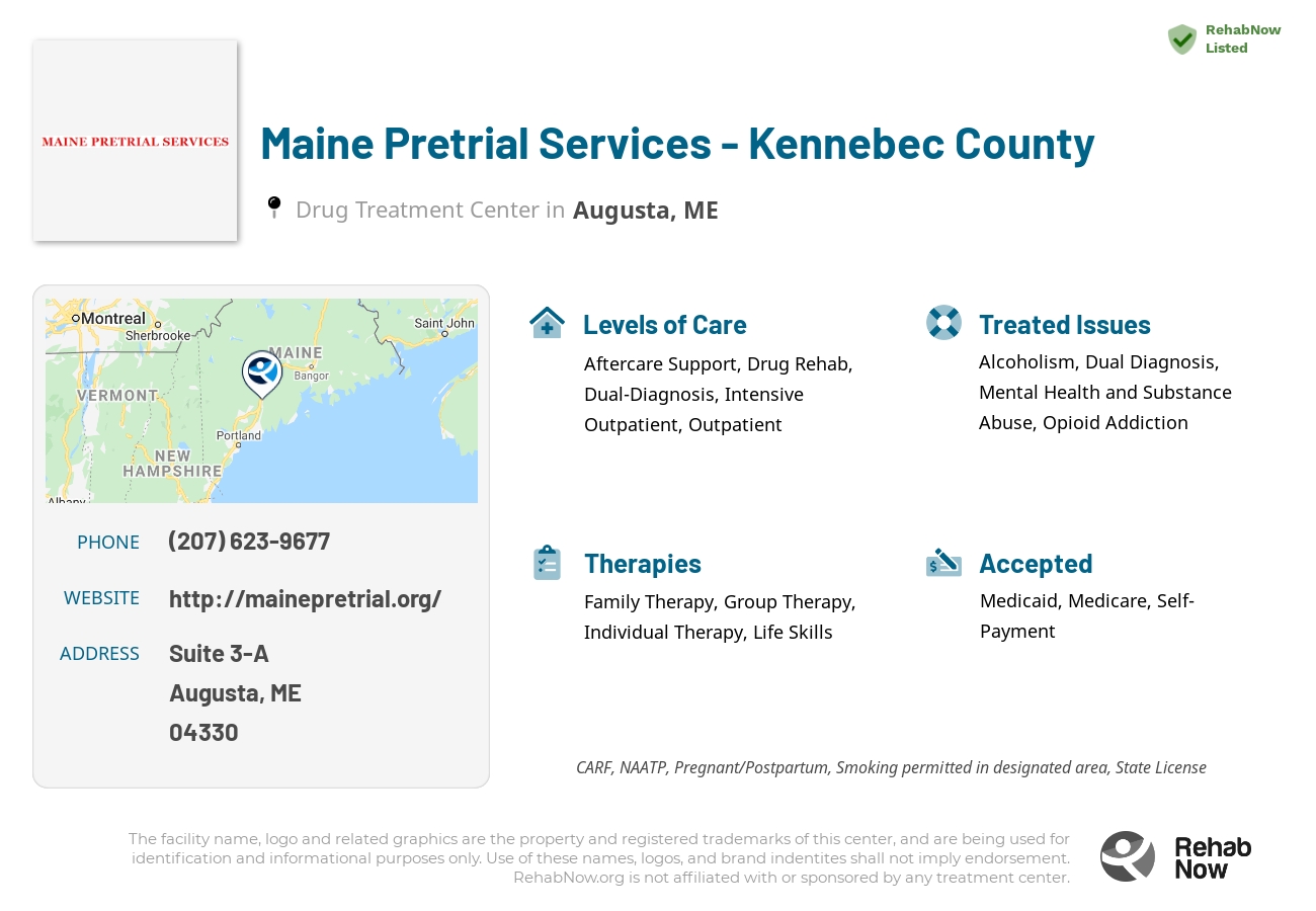 Helpful reference information for Maine Pretrial Services - Kennebec County, a drug treatment center in Maine located at: Suite 3-A, 9 Green Street, Augusta, ME, 04330, including phone numbers, official website, and more. Listed briefly is an overview of Levels of Care, Therapies Offered, Issues Treated, and accepted forms of Payment Methods.