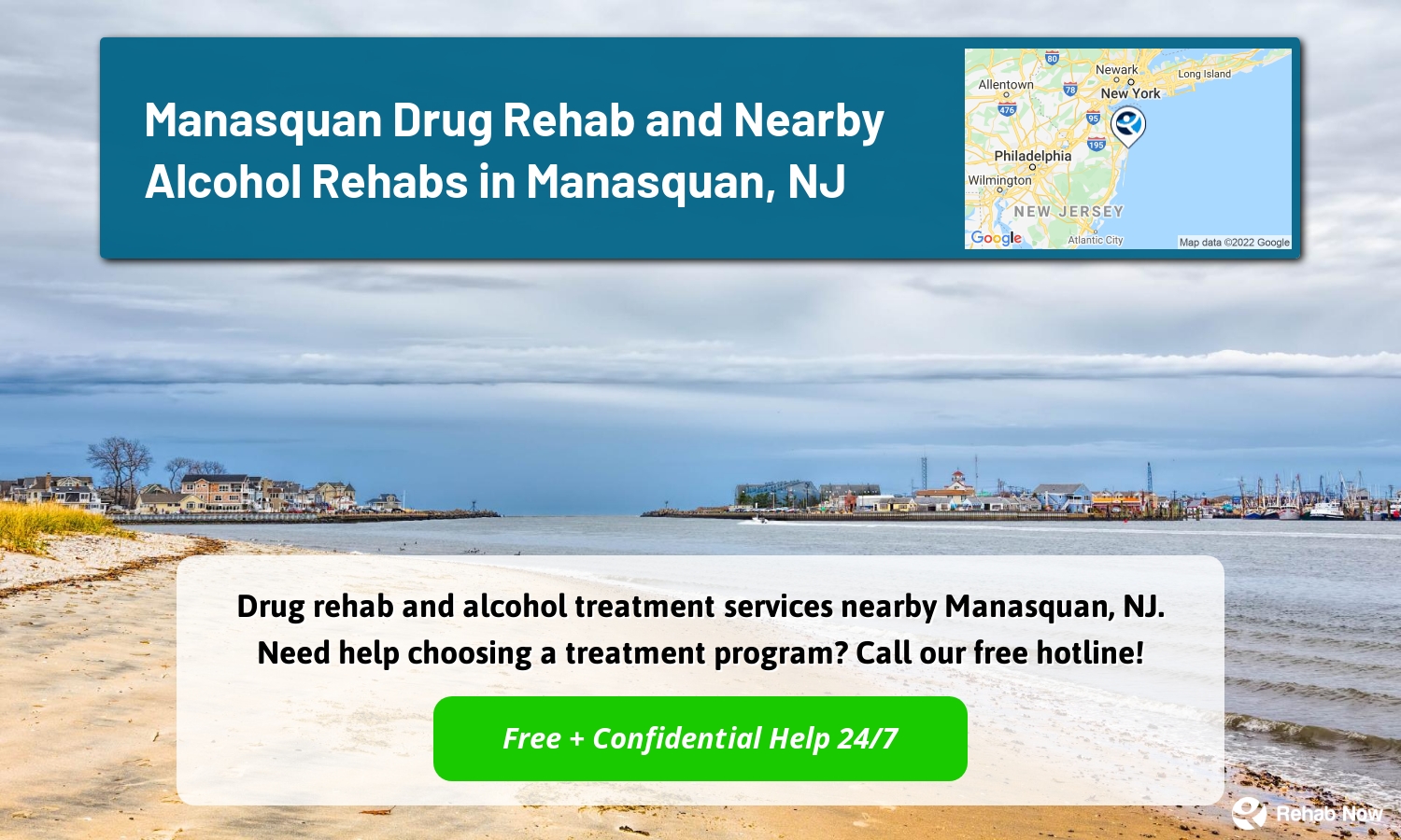 Drug rehab and alcohol treatment services nearby Manasquan, NJ. Need help choosing a treatment program? Call our free hotline!
