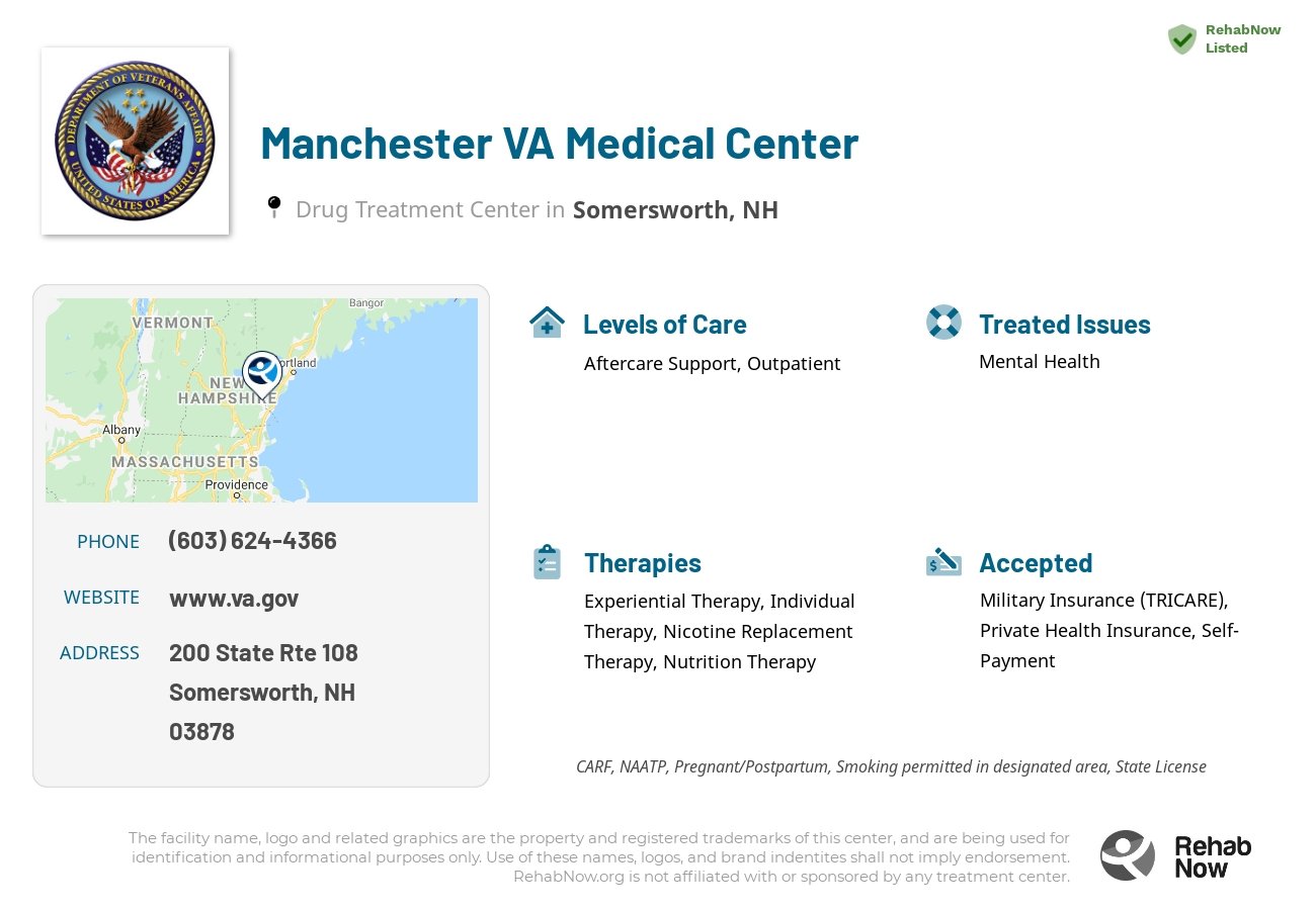 Helpful reference information for Manchester VA Medical Center, a drug treatment center in New Hampshire located at: 200 State Rte 108, Somersworth, NH 03878, including phone numbers, official website, and more. Listed briefly is an overview of Levels of Care, Therapies Offered, Issues Treated, and accepted forms of Payment Methods.