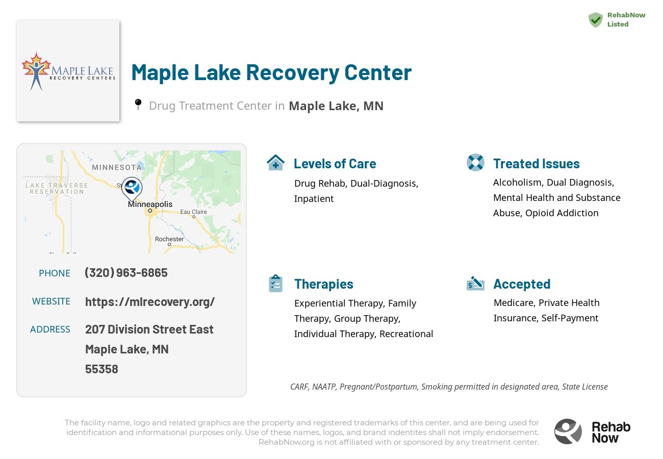 Helpful reference information for Maple Lake Recovery Center, a drug treatment center in Minnesota located at: 207 Division Street East, Maple Lake, MN, 55358, including phone numbers, official website, and more. Listed briefly is an overview of Levels of Care, Therapies Offered, Issues Treated, and accepted forms of Payment Methods.