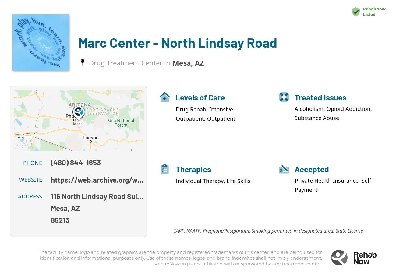 Helpful reference information for Marc Center - North Lindsay Road, a drug treatment center in Arizona located at: 116 116 North Lindsay Road Suite 2, Mesa, AZ 85213, including phone numbers, official website, and more. Listed briefly is an overview of Levels of Care, Therapies Offered, Issues Treated, and accepted forms of Payment Methods.