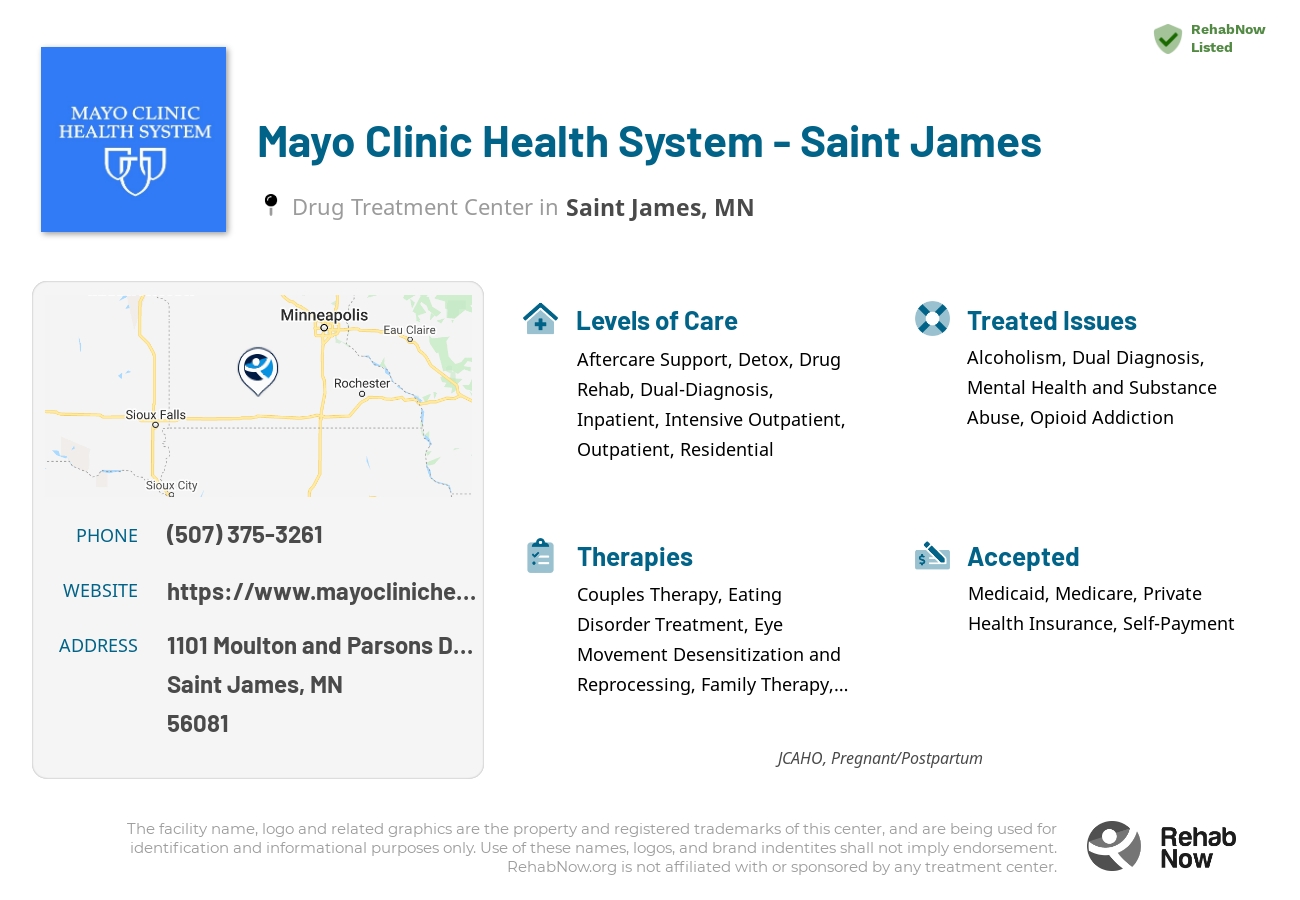 Helpful reference information for Mayo Clinic Health System - Saint James, a drug treatment center in Minnesota located at: 1101 Moulton and Parsons Drive, Saint James, MN, 56081, including phone numbers, official website, and more. Listed briefly is an overview of Levels of Care, Therapies Offered, Issues Treated, and accepted forms of Payment Methods.