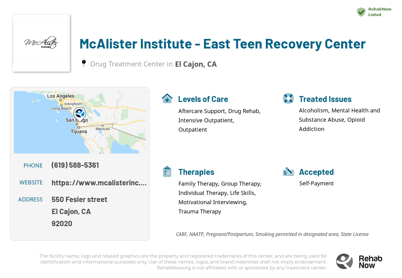 Helpful reference information for McAlister Institute - East Teen Recovery Center, a drug treatment center in California located at: 550 Fesler street, El Cajon, CA, 92020, including phone numbers, official website, and more. Listed briefly is an overview of Levels of Care, Therapies Offered, Issues Treated, and accepted forms of Payment Methods.