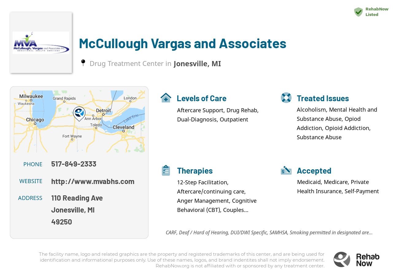 Helpful reference information for McCullough Vargas and Associates, a drug treatment center in Michigan located at: 110 Reading Ave, Jonesville, MI 49250, including phone numbers, official website, and more. Listed briefly is an overview of Levels of Care, Therapies Offered, Issues Treated, and accepted forms of Payment Methods.