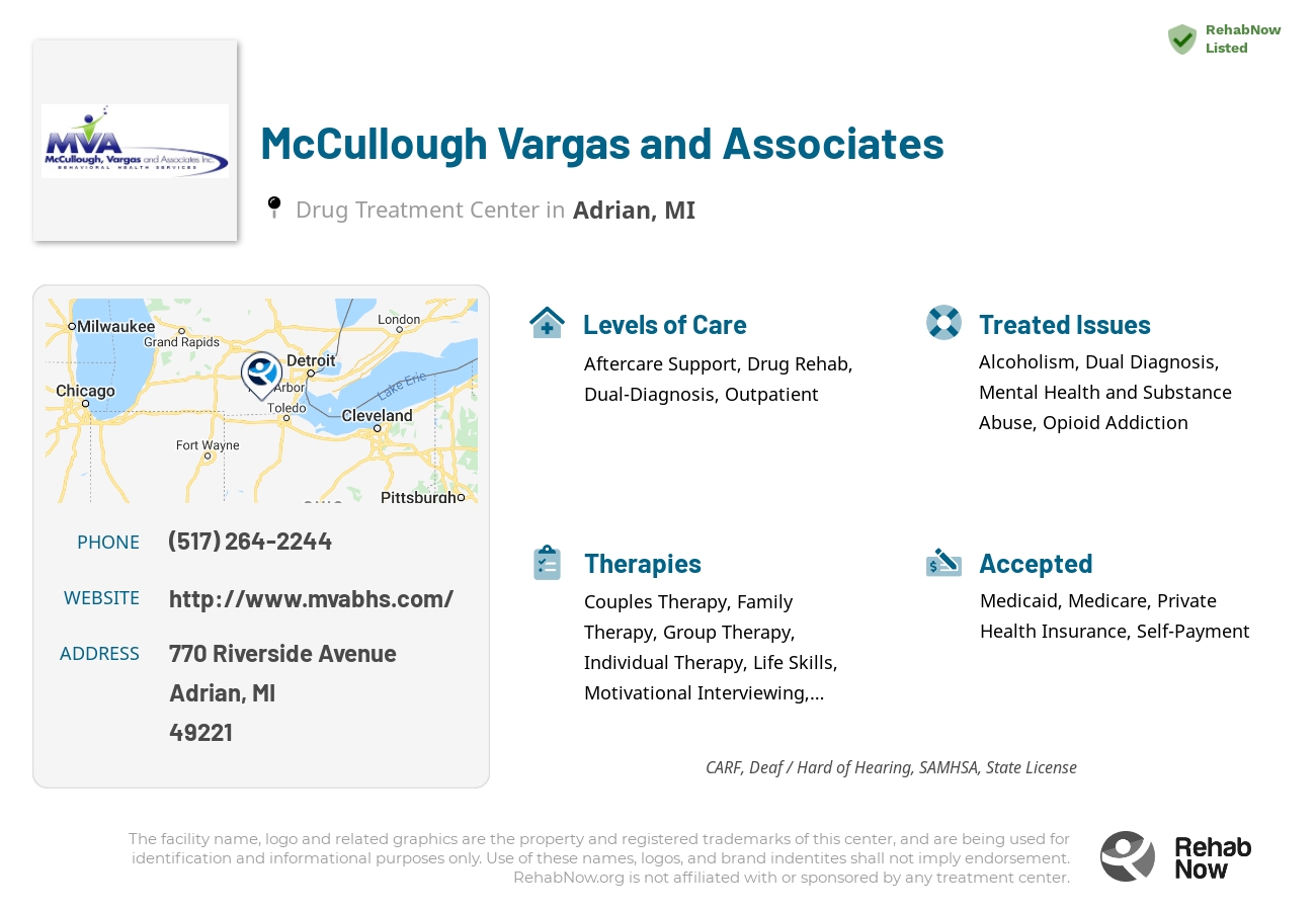 Helpful reference information for McCullough Vargas and Associates, a drug treatment center in Michigan located at: 770 Riverside Avenue, Adrian, MI, 49221, including phone numbers, official website, and more. Listed briefly is an overview of Levels of Care, Therapies Offered, Issues Treated, and accepted forms of Payment Methods.