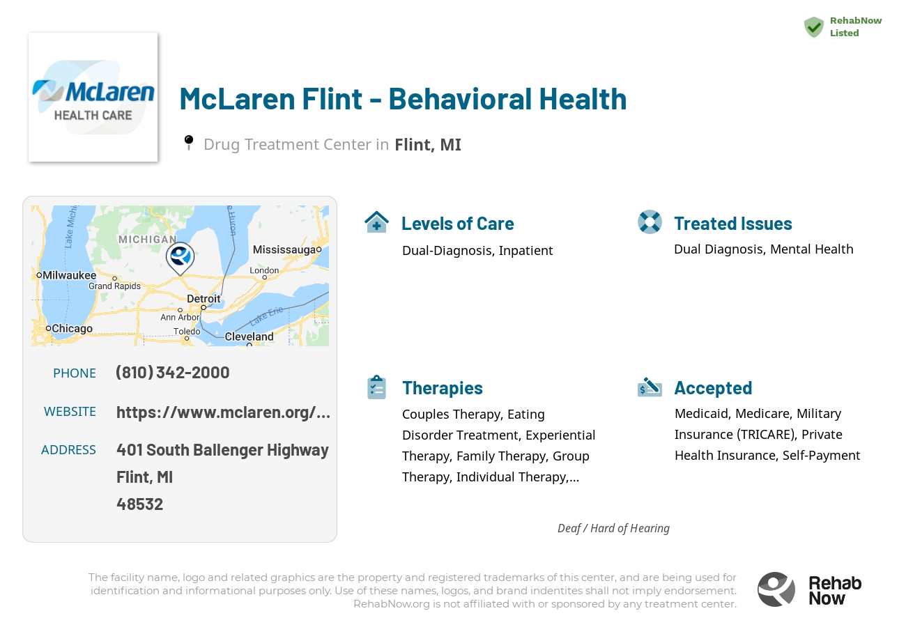 Helpful reference information for McLaren Flint - Behavioral Health, a drug treatment center in Michigan located at: 401 401 South Ballenger Highway, Flint, MI 48532, including phone numbers, official website, and more. Listed briefly is an overview of Levels of Care, Therapies Offered, Issues Treated, and accepted forms of Payment Methods.