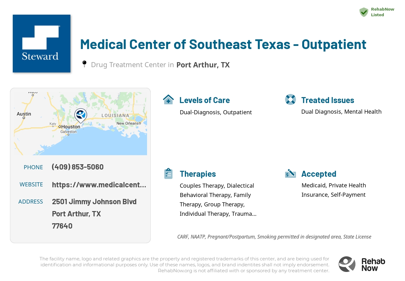 Helpful reference information for Medical Center of Southeast Texas - Outpatient, a drug treatment center in Texas located at: 2501 Jimmy Johnson Blvd, Port Arthur, TX 77640, including phone numbers, official website, and more. Listed briefly is an overview of Levels of Care, Therapies Offered, Issues Treated, and accepted forms of Payment Methods.