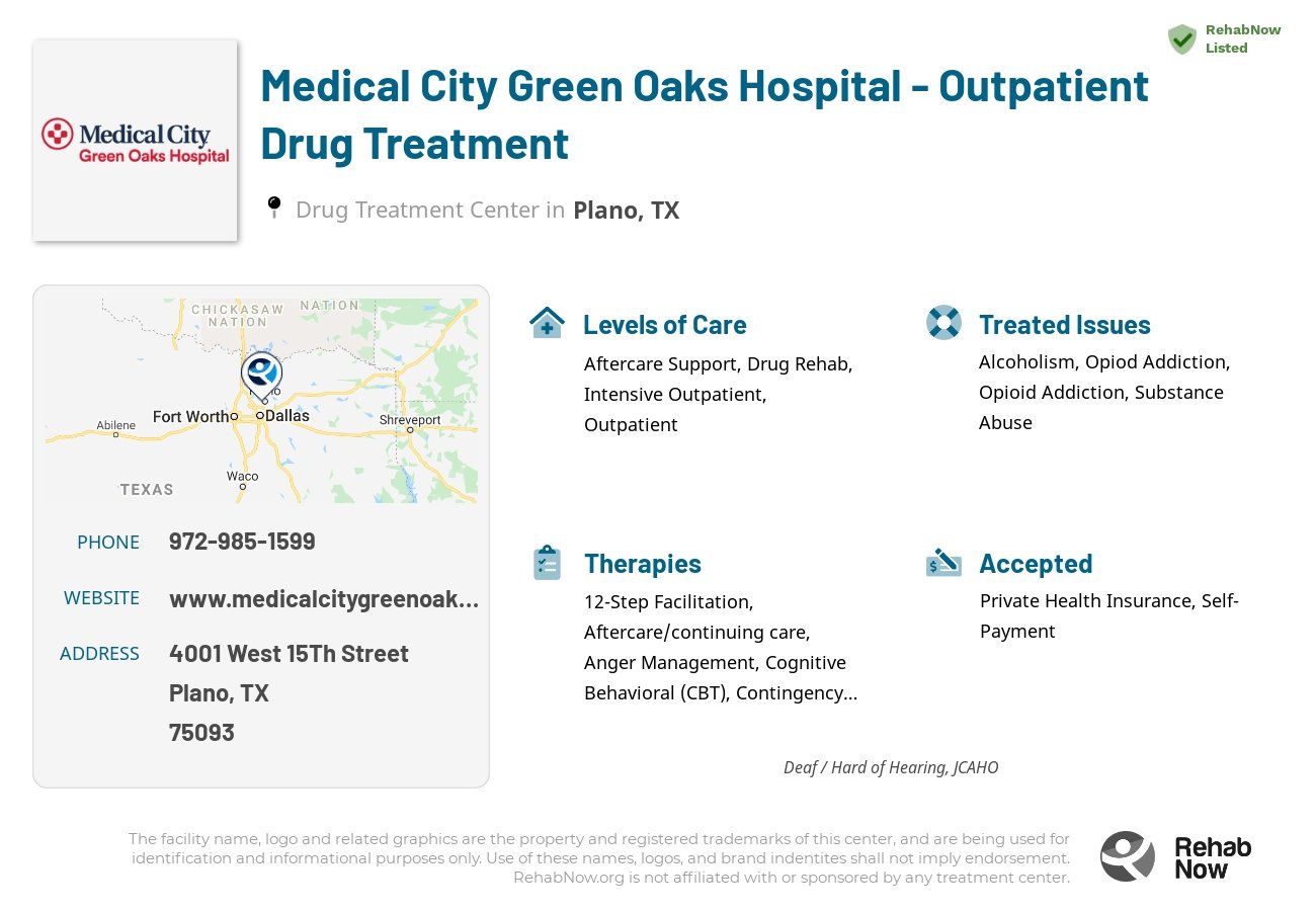 Helpful reference information for Medical City Green Oaks Hospital - Outpatient Drug Treatment, a drug treatment center in Texas located at: 4001 West 15Th Street, Plano, TX, 75093, including phone numbers, official website, and more. Listed briefly is an overview of Levels of Care, Therapies Offered, Issues Treated, and accepted forms of Payment Methods.