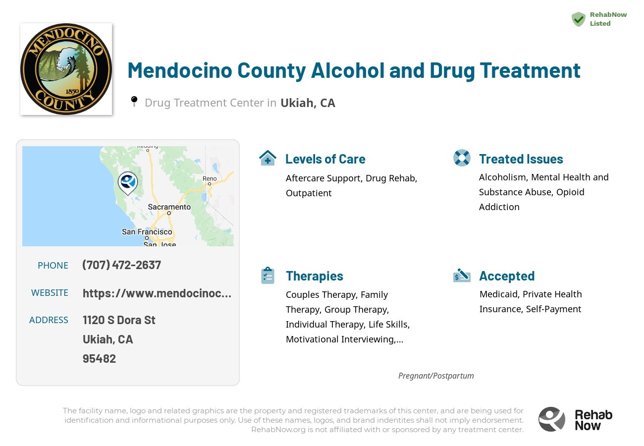 Helpful reference information for Mendocino County Alcohol and Drug Treatment, a drug treatment center in California located at: 1120 S Dora St, Ukiah, CA 95482, including phone numbers, official website, and more. Listed briefly is an overview of Levels of Care, Therapies Offered, Issues Treated, and accepted forms of Payment Methods.
