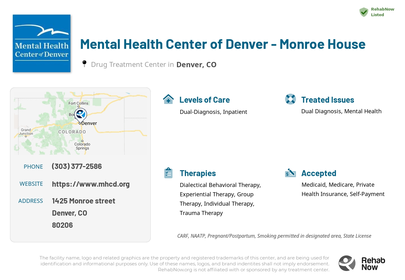 Helpful reference information for Mental Health Center of Denver - Monroe House, a drug treatment center in Colorado located at: 1425 1425 Monroe street, Denver, CO 80206, including phone numbers, official website, and more. Listed briefly is an overview of Levels of Care, Therapies Offered, Issues Treated, and accepted forms of Payment Methods.
