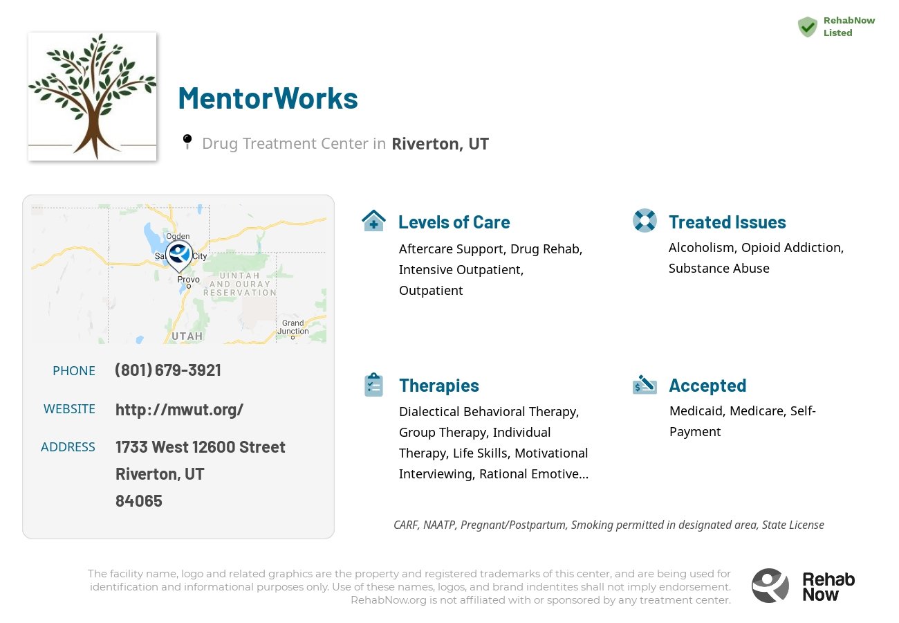 Helpful reference information for MentorWorks, a drug treatment center in Utah located at: 1733 1733 West 12600 Street, Riverton, UT 84065, including phone numbers, official website, and more. Listed briefly is an overview of Levels of Care, Therapies Offered, Issues Treated, and accepted forms of Payment Methods.