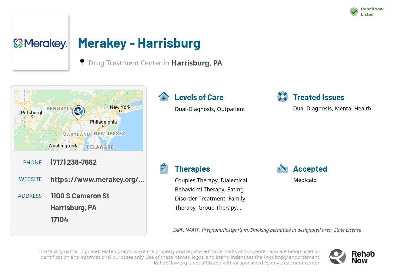 Helpful reference information for Merakey - Harrisburg, a drug treatment center in Pennsylvania located at: 1100 S Cameron St, Harrisburg, PA 17104, including phone numbers, official website, and more. Listed briefly is an overview of Levels of Care, Therapies Offered, Issues Treated, and accepted forms of Payment Methods.