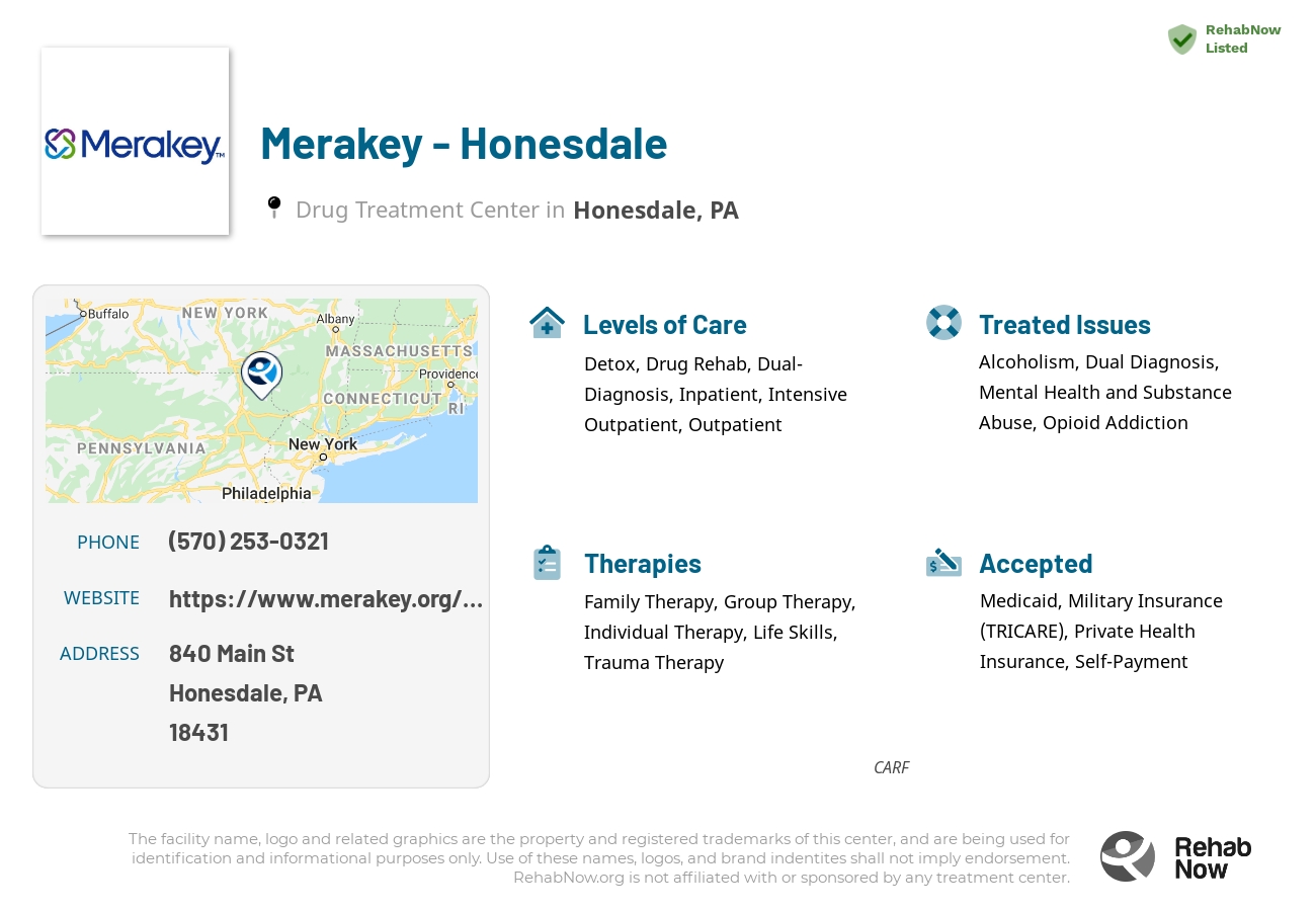 Helpful reference information for Merakey - Honesdale, a drug treatment center in Pennsylvania located at: 840 Main St, Honesdale, PA 18431, including phone numbers, official website, and more. Listed briefly is an overview of Levels of Care, Therapies Offered, Issues Treated, and accepted forms of Payment Methods.