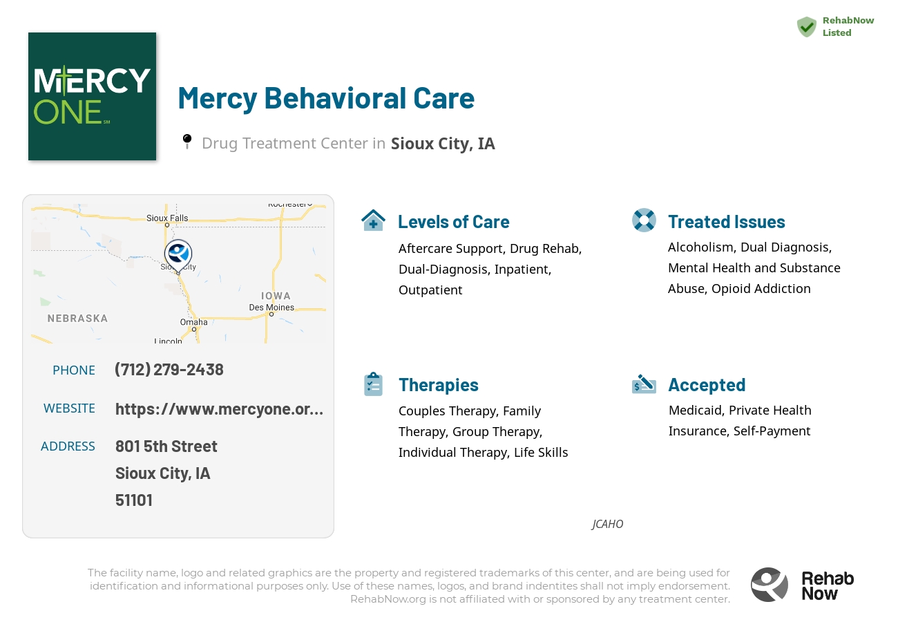 Helpful reference information for Mercy Behavioral Care, a drug treatment center in Iowa located at: 801 5th Street, Sioux City, IA, 51101, including phone numbers, official website, and more. Listed briefly is an overview of Levels of Care, Therapies Offered, Issues Treated, and accepted forms of Payment Methods.