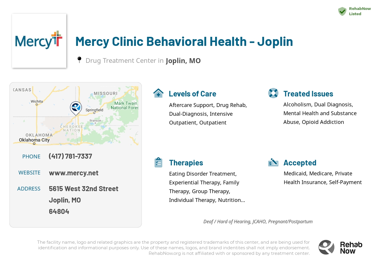 Helpful reference information for Mercy Clinic Behavioral Health - Joplin, a drug treatment center in Missouri located at: 5615 West 32nd Street, Joplin, MO, 64804, including phone numbers, official website, and more. Listed briefly is an overview of Levels of Care, Therapies Offered, Issues Treated, and accepted forms of Payment Methods.