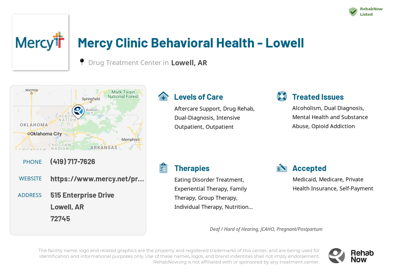 Helpful reference information for Mercy Clinic Behavioral Health - Lowell, a drug treatment center in Arkansas located at: 515 Enterprise Drive, Lowell, AR, 72745, including phone numbers, official website, and more. Listed briefly is an overview of Levels of Care, Therapies Offered, Issues Treated, and accepted forms of Payment Methods.