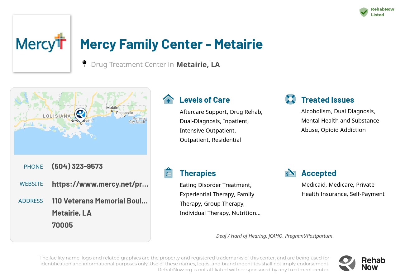 Helpful reference information for Mercy Family Center - Metairie, a drug treatment center in Louisiana located at: 110 Veterans Memorial Boulevard, Metairie, LA, 70005, including phone numbers, official website, and more. Listed briefly is an overview of Levels of Care, Therapies Offered, Issues Treated, and accepted forms of Payment Methods.