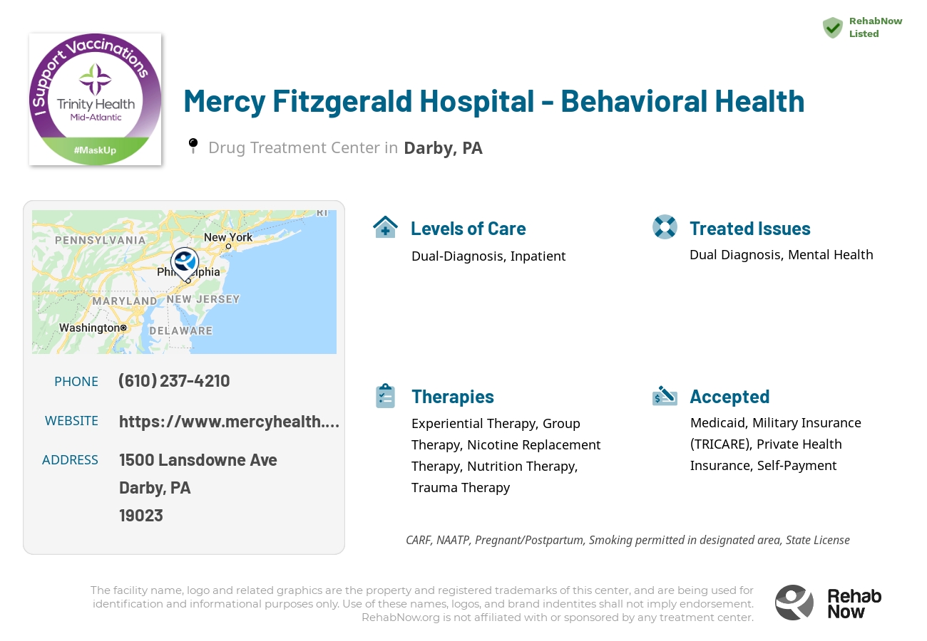 Helpful reference information for Mercy Fitzgerald Hospital - Behavioral Health, a drug treatment center in Pennsylvania located at: 1500 Lansdowne Ave, Darby, PA 19023, including phone numbers, official website, and more. Listed briefly is an overview of Levels of Care, Therapies Offered, Issues Treated, and accepted forms of Payment Methods.