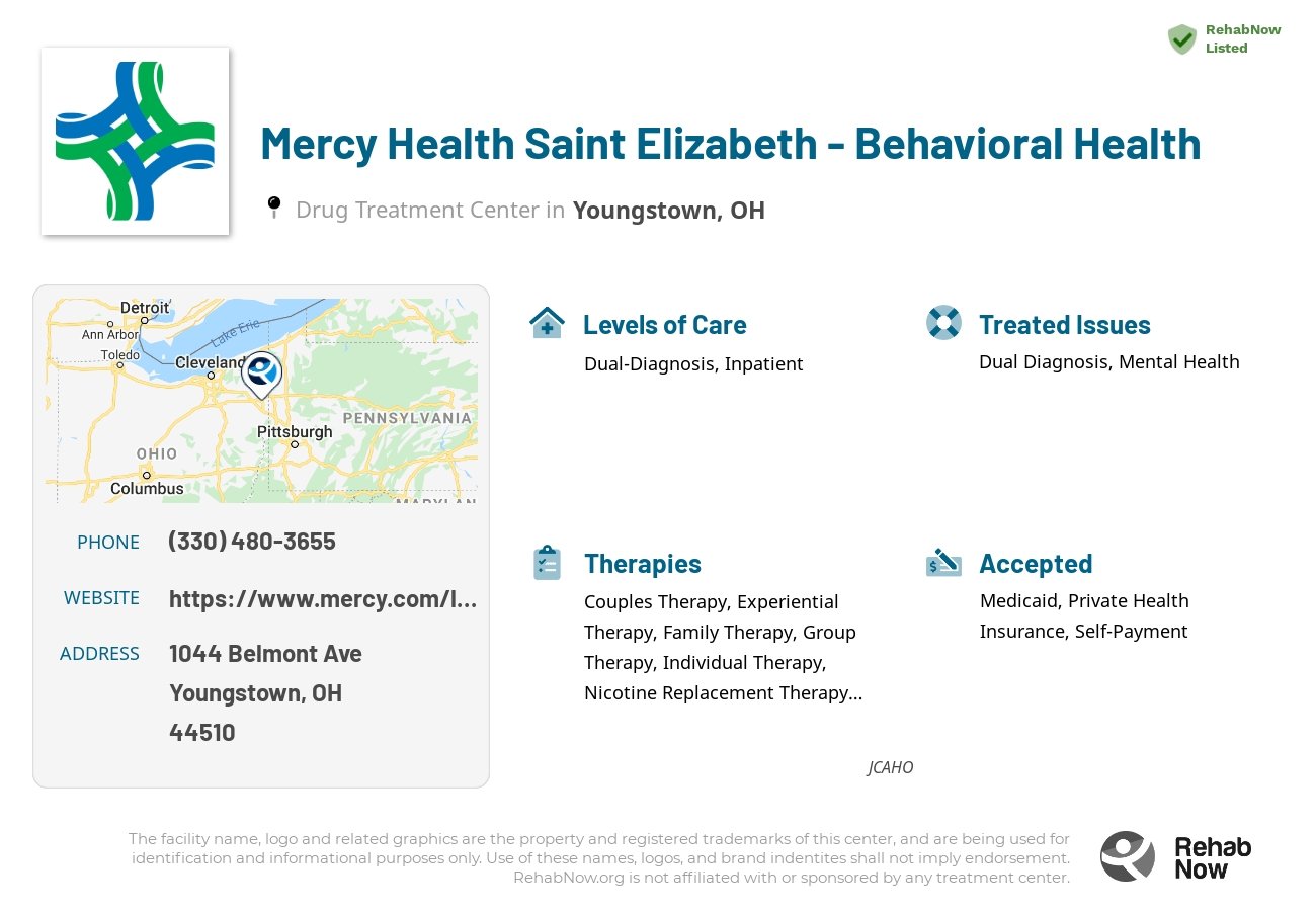 Helpful reference information for Mercy Health Saint Elizabeth - Behavioral Health, a drug treatment center in Ohio located at: 1044 Belmont Ave, Youngstown, OH 44510, including phone numbers, official website, and more. Listed briefly is an overview of Levels of Care, Therapies Offered, Issues Treated, and accepted forms of Payment Methods.