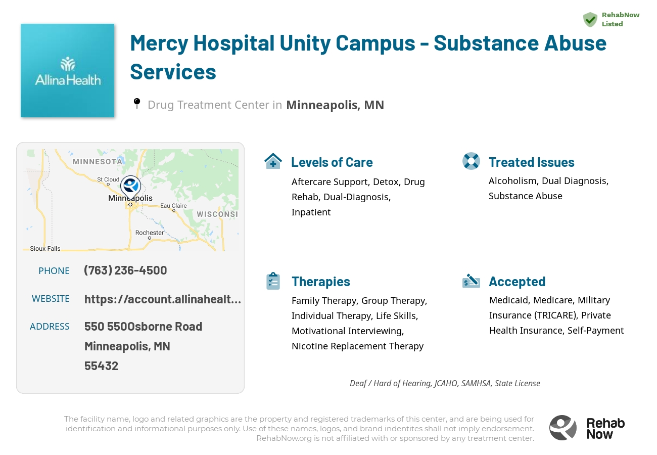 Helpful reference information for Mercy Hospital Unity Campus - Substance Abuse Services, a drug treatment center in Minnesota located at: 550 550Osborne Road, Minneapolis, MN 55432, including phone numbers, official website, and more. Listed briefly is an overview of Levels of Care, Therapies Offered, Issues Treated, and accepted forms of Payment Methods.