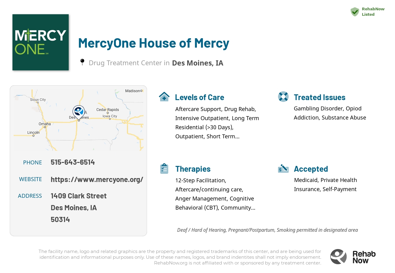 Helpful reference information for MercyOne House of Mercy, a drug treatment center in Iowa located at: 1409 Clark Street, Des Moines, IA 50314, including phone numbers, official website, and more. Listed briefly is an overview of Levels of Care, Therapies Offered, Issues Treated, and accepted forms of Payment Methods.
