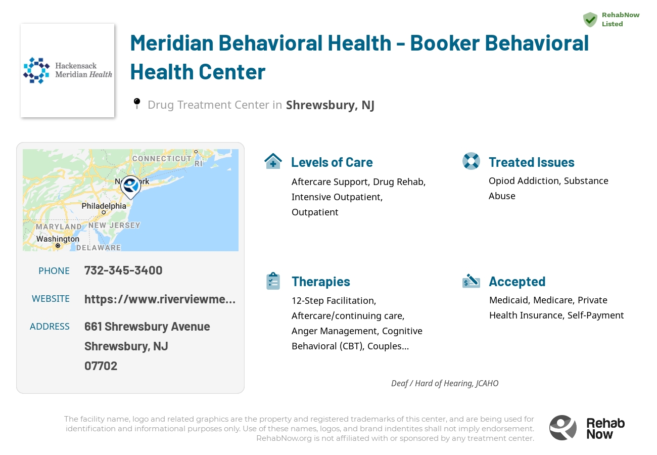Helpful reference information for Meridian Behavioral Health - Booker Behavioral Health Center, a drug treatment center in New Jersey located at: 661 Shrewsbury Avenue, Shrewsbury, NJ 07702, including phone numbers, official website, and more. Listed briefly is an overview of Levels of Care, Therapies Offered, Issues Treated, and accepted forms of Payment Methods.