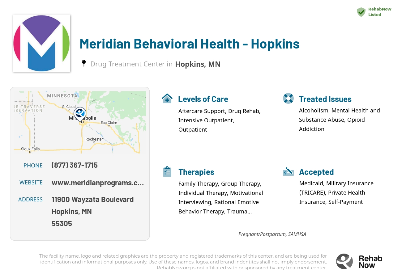 Helpful reference information for Meridian Behavioral Health - Hopkins, a drug treatment center in Minnesota located at: 11900 11900 Wayzata Boulevard, Hopkins, MN 55305, including phone numbers, official website, and more. Listed briefly is an overview of Levels of Care, Therapies Offered, Issues Treated, and accepted forms of Payment Methods.