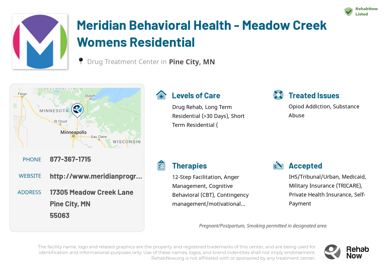 Helpful reference information for Meridian Behavioral Health - Meadow Creek Womens Residential, a drug treatment center in Minnesota located at: 17305 Meadow Creek Lane, Pine City, MN 55063, including phone numbers, official website, and more. Listed briefly is an overview of Levels of Care, Therapies Offered, Issues Treated, and accepted forms of Payment Methods.