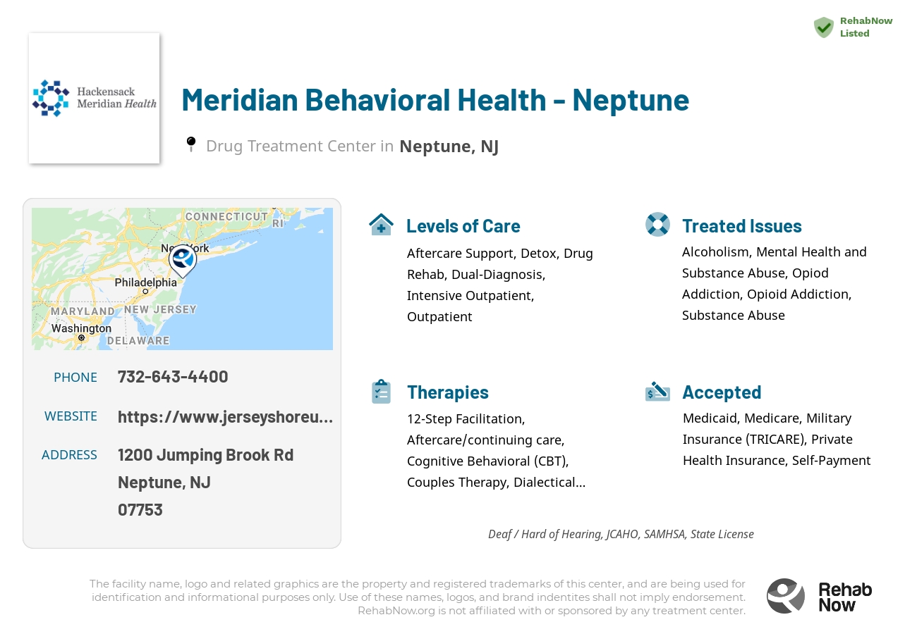 Helpful reference information for Meridian Behavioral Health - Neptune, a drug treatment center in New Jersey located at: 1200 Jumping Brook Rd, Neptune, NJ 07753, including phone numbers, official website, and more. Listed briefly is an overview of Levels of Care, Therapies Offered, Issues Treated, and accepted forms of Payment Methods.