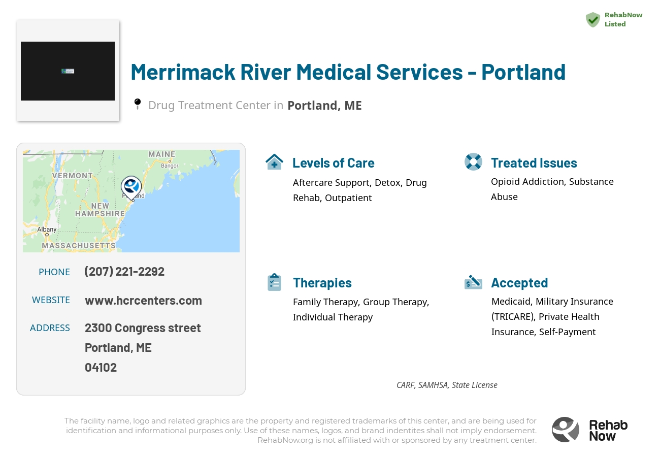 Helpful reference information for Merrimack River Medical Services - Portland, a drug treatment center in Maine located at: 2300 Congress street, Portland, ME, 04102, including phone numbers, official website, and more. Listed briefly is an overview of Levels of Care, Therapies Offered, Issues Treated, and accepted forms of Payment Methods.
