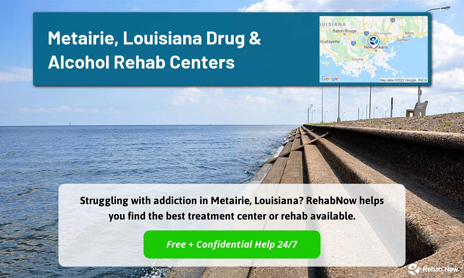 Struggling with addiction in Metairie, Louisiana? RehabNow helps you find the best treatment center or rehab available.