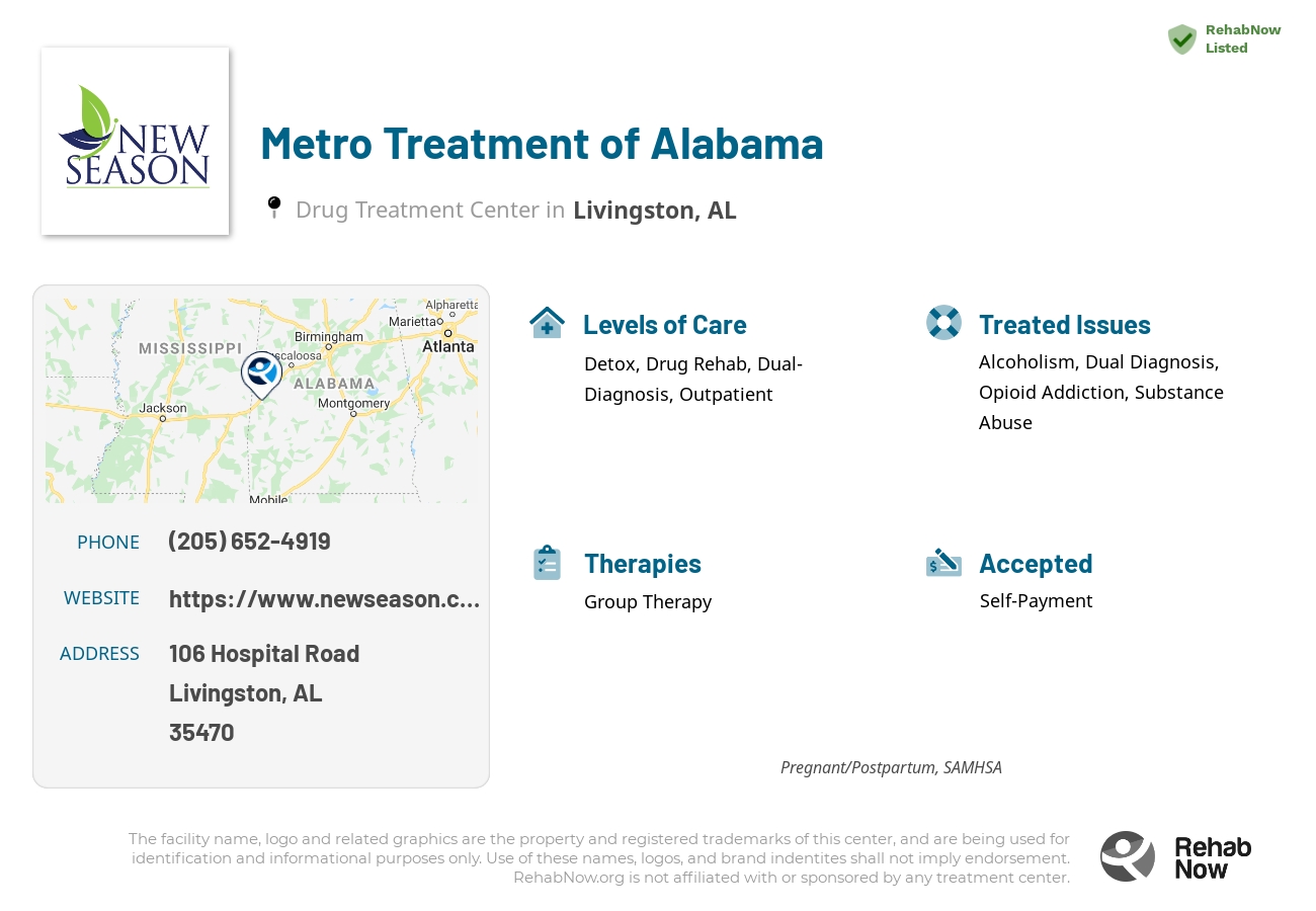 Helpful reference information for Metro Treatment of Alabama, a drug treatment center in Alabama located at: 106 Hospital Road, Livingston, AL, 35470, including phone numbers, official website, and more. Listed briefly is an overview of Levels of Care, Therapies Offered, Issues Treated, and accepted forms of Payment Methods.