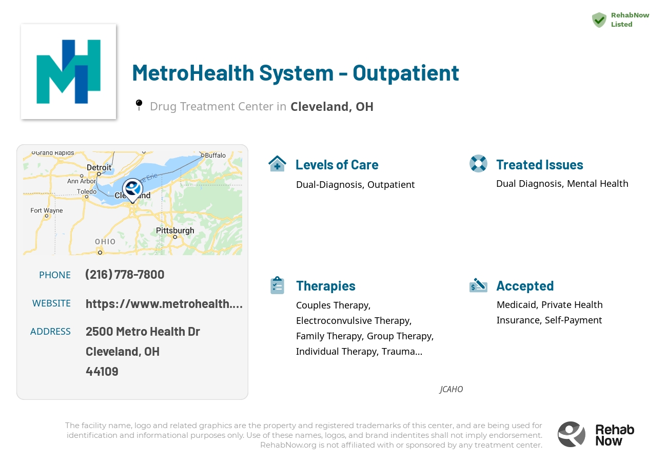 Helpful reference information for MetroHealth System - Outpatient, a drug treatment center in Ohio located at: 2500 Metro Health Dr, Cleveland, OH 44109, including phone numbers, official website, and more. Listed briefly is an overview of Levels of Care, Therapies Offered, Issues Treated, and accepted forms of Payment Methods.