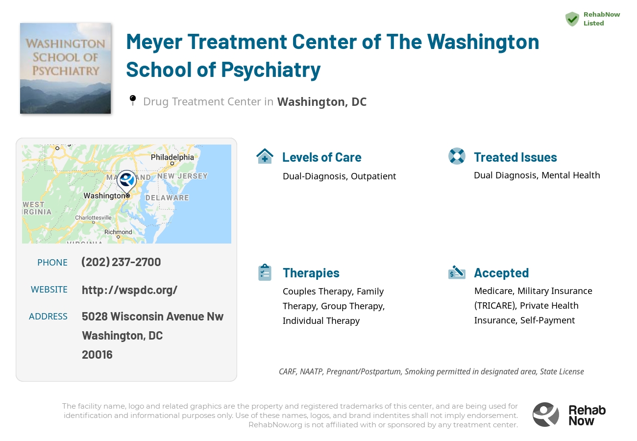 Helpful reference information for Meyer Treatment Center of The Washington School of Psychiatry, a drug treatment center in District of Columbia located at: 5028 Wisconsin Avenue Nw, Washington, DC, 20016, including phone numbers, official website, and more. Listed briefly is an overview of Levels of Care, Therapies Offered, Issues Treated, and accepted forms of Payment Methods.