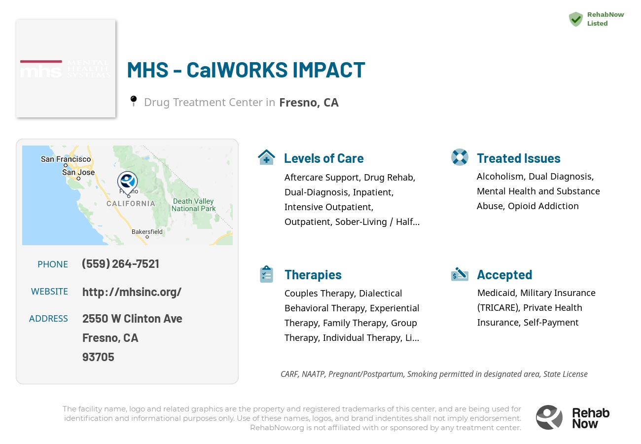 Helpful reference information for MHS - CalWORKS IMPACT, a drug treatment center in California located at: 2550 W Clinton Ave, Fresno, CA 93705, including phone numbers, official website, and more. Listed briefly is an overview of Levels of Care, Therapies Offered, Issues Treated, and accepted forms of Payment Methods.