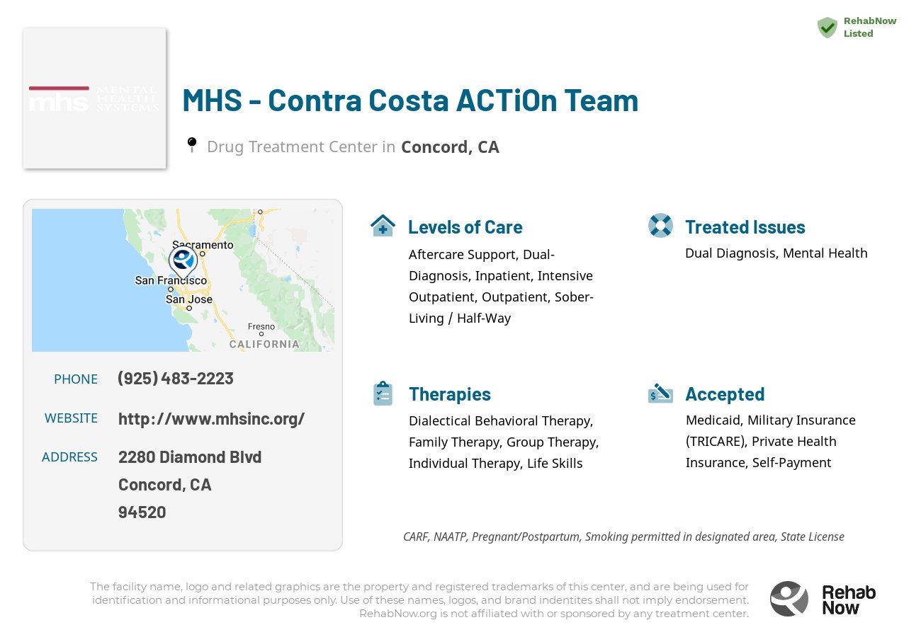 Helpful reference information for MHS - Contra Costa ACTiOn Team, a drug treatment center in California located at: 2280 Diamond Blvd, Concord, CA 94520, including phone numbers, official website, and more. Listed briefly is an overview of Levels of Care, Therapies Offered, Issues Treated, and accepted forms of Payment Methods.
