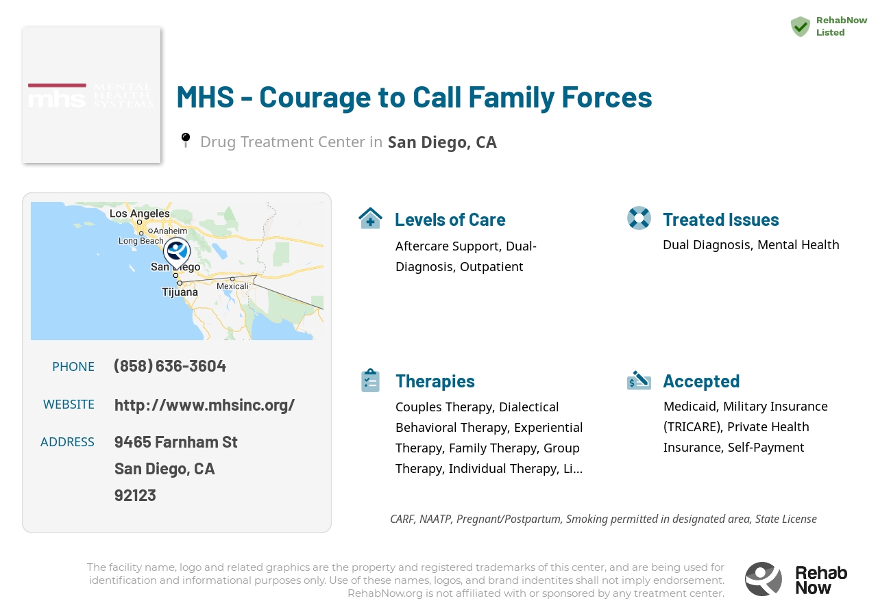 Helpful reference information for MHS - Courage to Call Family Forces, a drug treatment center in California located at: 9465 Farnham St, San Diego, CA 92123, including phone numbers, official website, and more. Listed briefly is an overview of Levels of Care, Therapies Offered, Issues Treated, and accepted forms of Payment Methods.