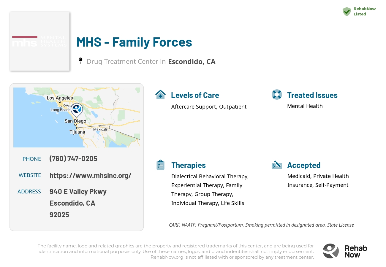 Helpful reference information for MHS - Family Forces, a drug treatment center in California located at: 940 E Valley Pkwy, Escondido, CA 92025, including phone numbers, official website, and more. Listed briefly is an overview of Levels of Care, Therapies Offered, Issues Treated, and accepted forms of Payment Methods.