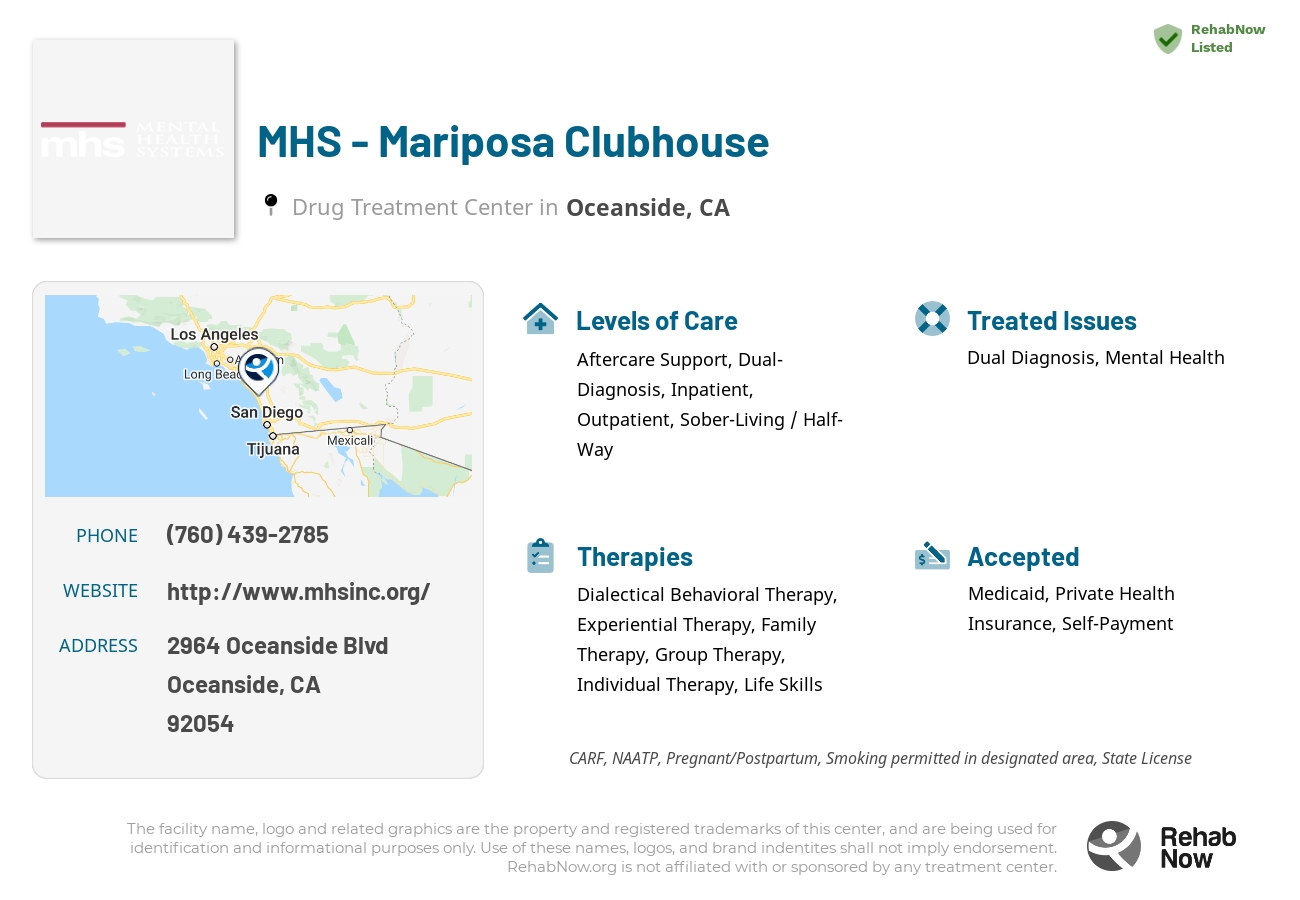 Helpful reference information for MHS - Mariposa Clubhouse, a drug treatment center in California located at: 2964 Oceanside Blvd, Oceanside, CA 92054, including phone numbers, official website, and more. Listed briefly is an overview of Levels of Care, Therapies Offered, Issues Treated, and accepted forms of Payment Methods.