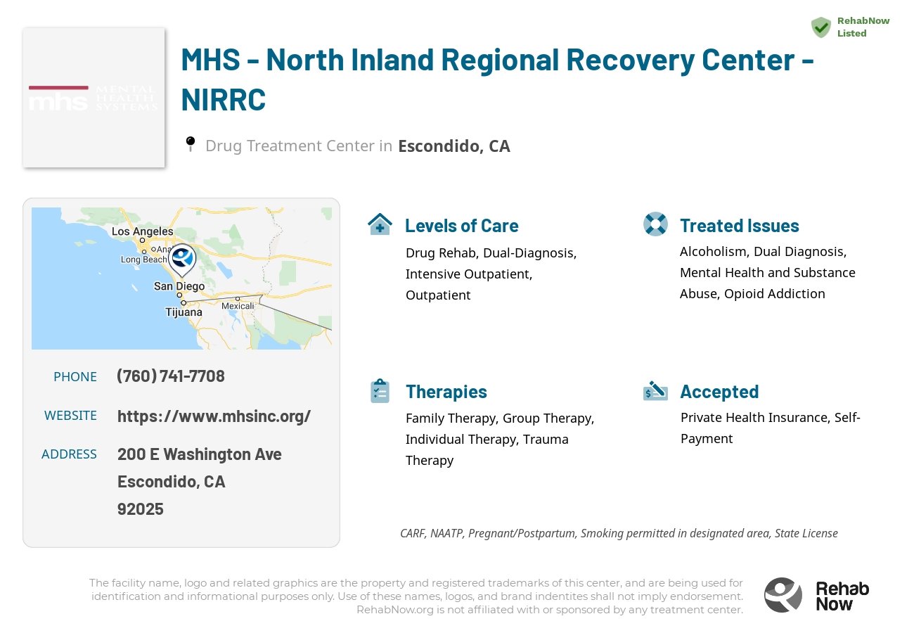 Helpful reference information for MHS - North Inland Regional Recovery Center - NIRRC, a drug treatment center in California located at: 200 E Washington Ave, Escondido, CA 92025, including phone numbers, official website, and more. Listed briefly is an overview of Levels of Care, Therapies Offered, Issues Treated, and accepted forms of Payment Methods.