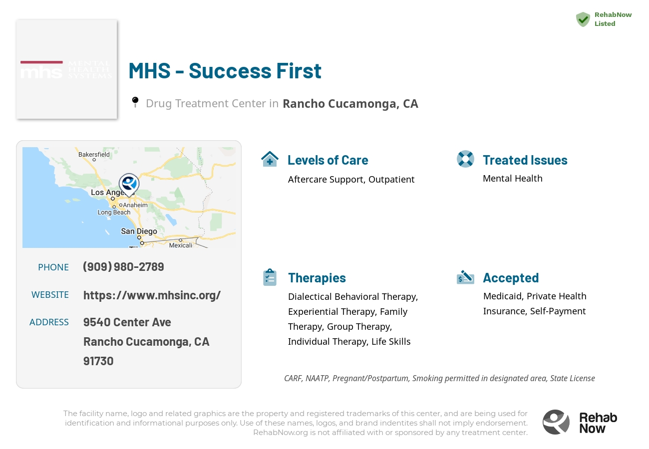 Helpful reference information for MHS - Success First, a drug treatment center in California located at: 9540 Center Ave, Rancho Cucamonga, CA 91730, including phone numbers, official website, and more. Listed briefly is an overview of Levels of Care, Therapies Offered, Issues Treated, and accepted forms of Payment Methods.