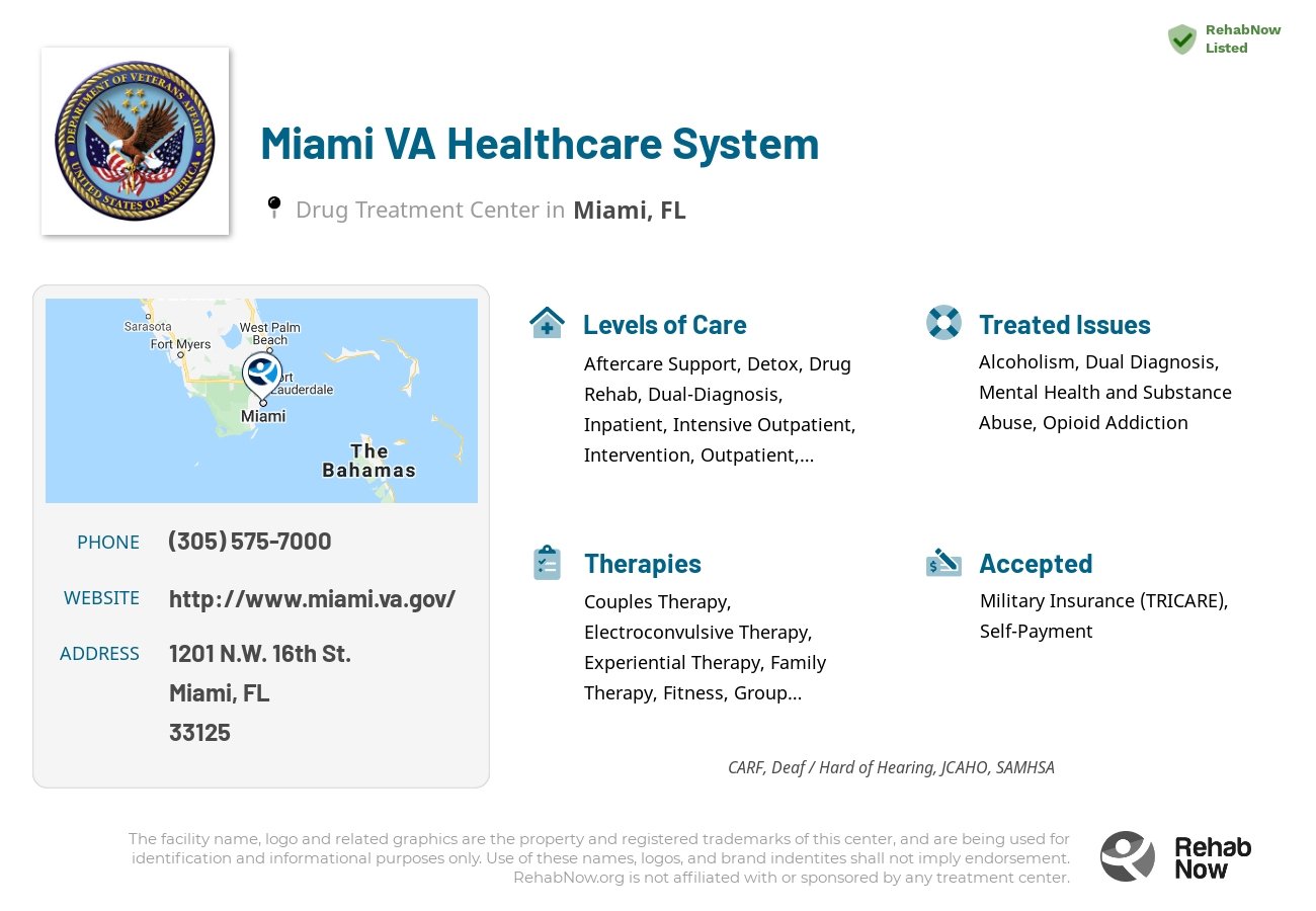 Helpful reference information for Miami VA Healthcare System, a drug treatment center in Florida located at: 1201 N.W. 16th St., Miami, FL, 33125, including phone numbers, official website, and more. Listed briefly is an overview of Levels of Care, Therapies Offered, Issues Treated, and accepted forms of Payment Methods.