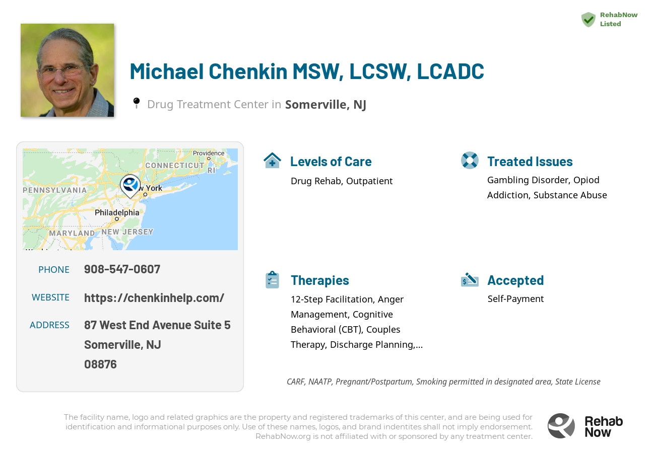 Helpful reference information for Michael Chenkin MSW, LCSW, LCADC, a drug treatment center in New Jersey located at: 87 West End Avenue Suite 5, Somerville, NJ 08876, including phone numbers, official website, and more. Listed briefly is an overview of Levels of Care, Therapies Offered, Issues Treated, and accepted forms of Payment Methods.