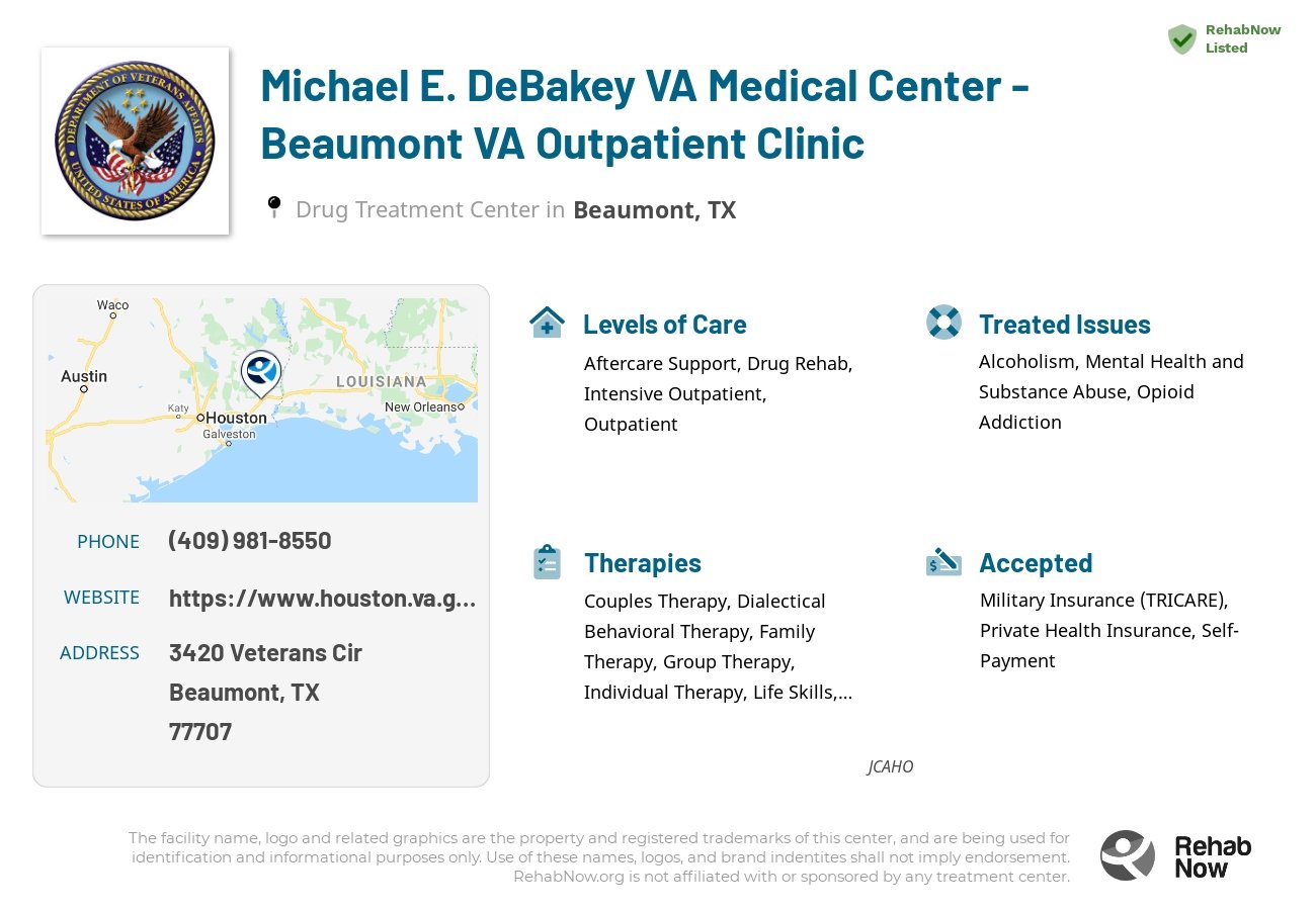 Helpful reference information for Michael E. DeBakey VA Medical Center - Beaumont VA Outpatient Clinic, a drug treatment center in Texas located at: 3420 Veterans Cir, Beaumont, TX 77707, including phone numbers, official website, and more. Listed briefly is an overview of Levels of Care, Therapies Offered, Issues Treated, and accepted forms of Payment Methods.