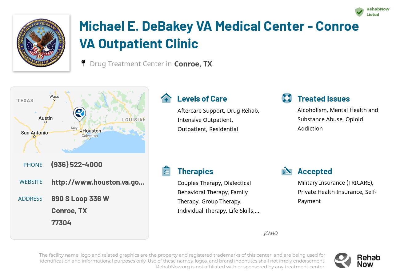 Helpful reference information for Michael E. DeBakey VA Medical Center - Conroe VA Outpatient Clinic, a drug treatment center in Texas located at: 690 S Loop 336 W, Conroe, TX 77304, including phone numbers, official website, and more. Listed briefly is an overview of Levels of Care, Therapies Offered, Issues Treated, and accepted forms of Payment Methods.