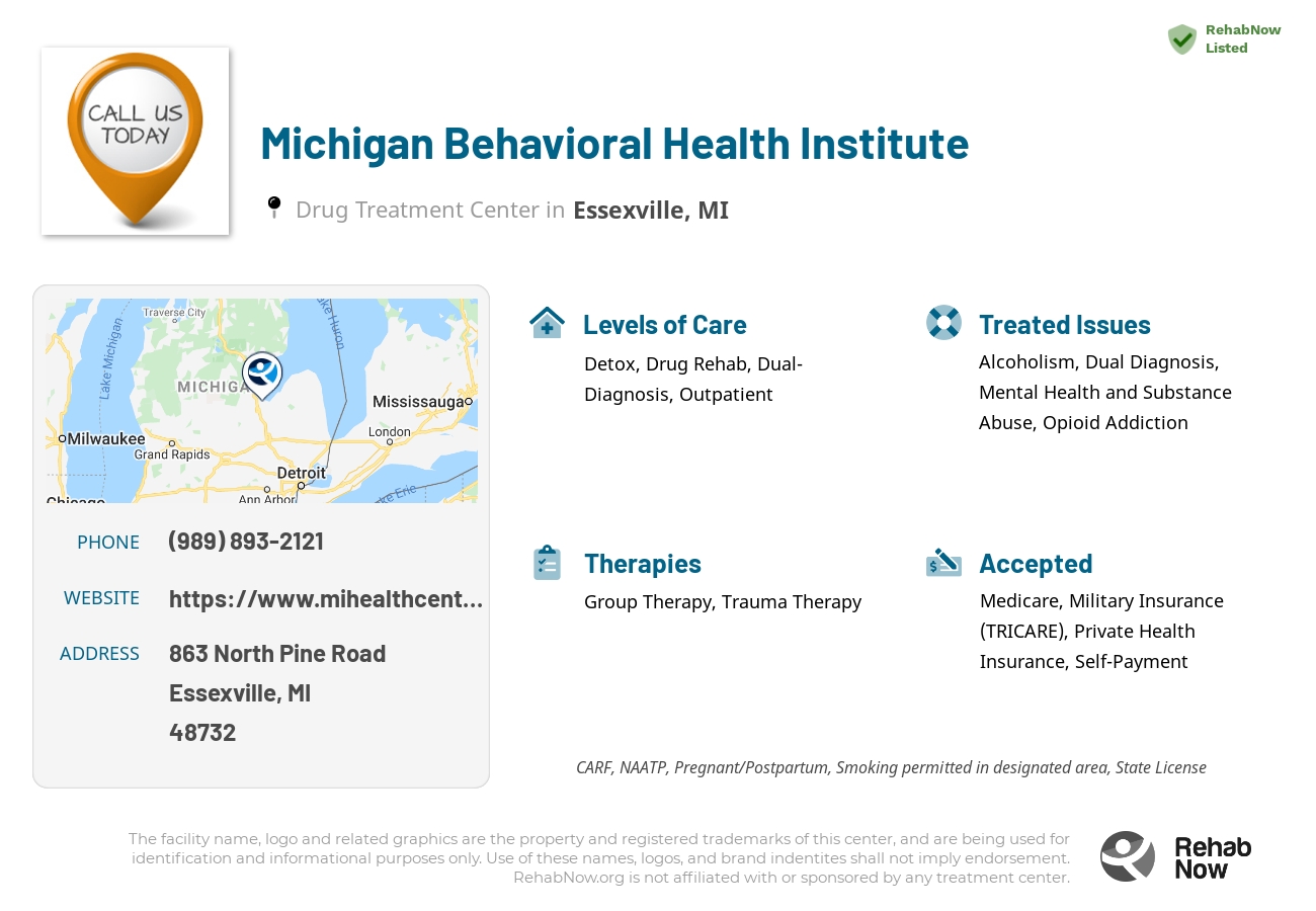 Helpful reference information for Michigan Behavioral Health Institute, a drug treatment center in Michigan located at: 863 863 North Pine Road, Essexville, MI 48732, including phone numbers, official website, and more. Listed briefly is an overview of Levels of Care, Therapies Offered, Issues Treated, and accepted forms of Payment Methods.