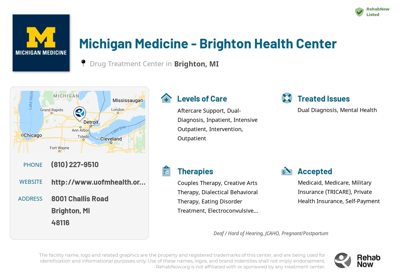 Helpful reference information for Michigan Medicine - Brighton Health Center, a drug treatment center in Michigan located at: 8001 Challis Road, Brighton, MI, 48116, including phone numbers, official website, and more. Listed briefly is an overview of Levels of Care, Therapies Offered, Issues Treated, and accepted forms of Payment Methods.