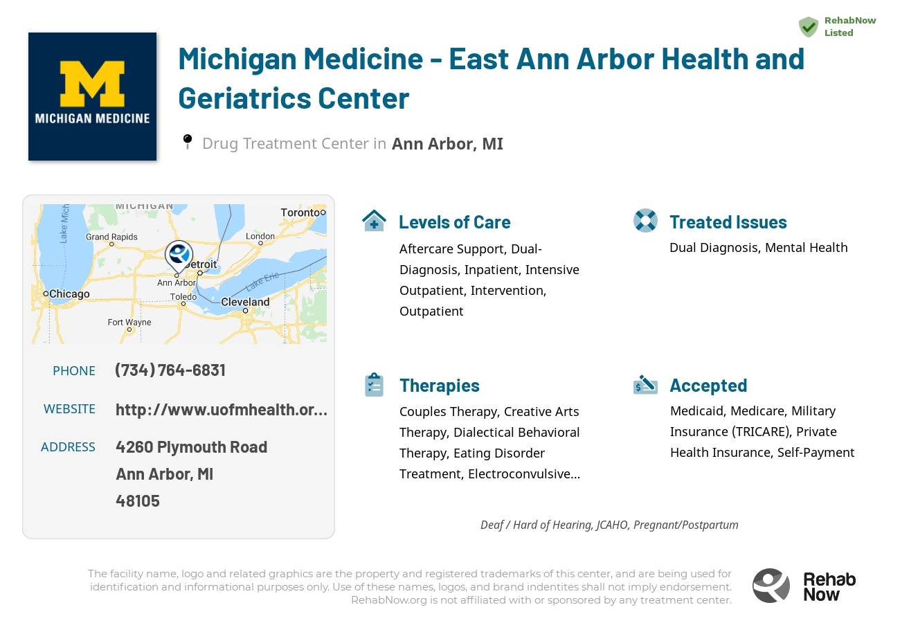 Helpful reference information for Michigan Medicine - East Ann Arbor Health and Geriatrics Center, a drug treatment center in Michigan located at: 4260 Plymouth Road, Ann Arbor, MI, 48105, including phone numbers, official website, and more. Listed briefly is an overview of Levels of Care, Therapies Offered, Issues Treated, and accepted forms of Payment Methods.