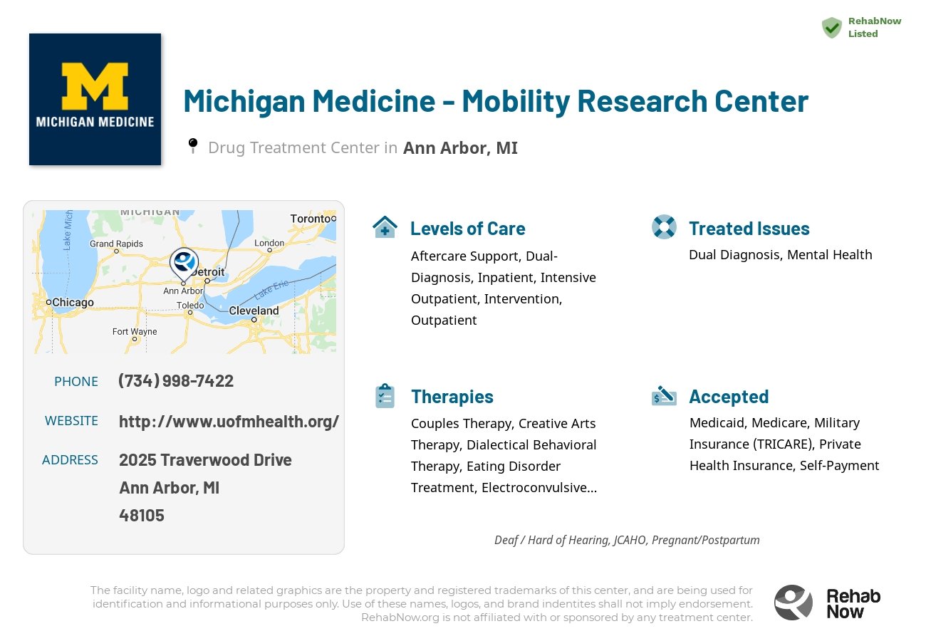 Helpful reference information for Michigan Medicine - Mobility Research Center, a drug treatment center in Michigan located at: 2025 Traverwood Drive, Ann Arbor, MI, 48105, including phone numbers, official website, and more. Listed briefly is an overview of Levels of Care, Therapies Offered, Issues Treated, and accepted forms of Payment Methods.